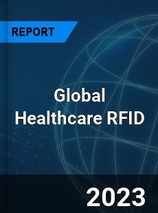 Global Healthcare RFID Market