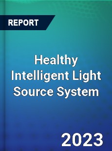 Global Healthy Intelligent Light Source System Market