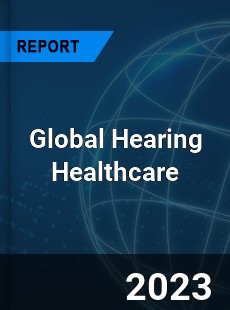 Global Hearing Healthcare Market