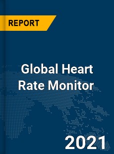 Global Heart Rate Monitor Market