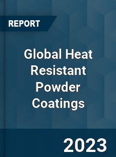 Global Heat Resistant Powder Coatings Industry