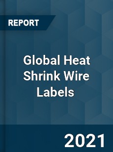 Global Heat Shrink Wire Labels Market