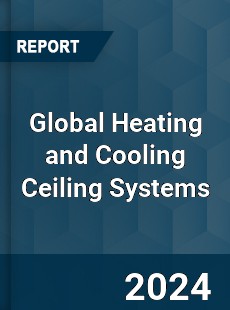 Global Heating and Cooling Ceiling Systems Outlook