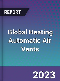 Global Heating Automatic Air Vents Industry