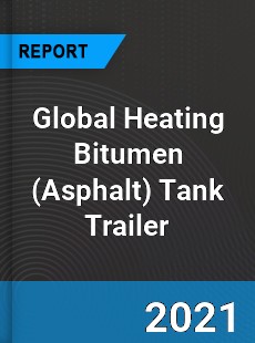 Global Heating Bitumen Tank Trailer Market