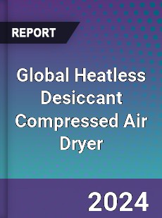 Global Heatless Desiccant Compressed Air Dryer Industry