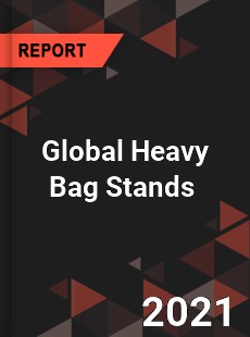 Global Heavy Bag Stands Market