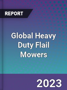 Global Heavy Duty Flail Mowers Industry