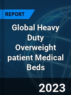 Global Heavy Duty Overweight patient Medical Beds Industry