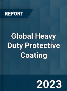 Global Heavy Duty Protective Coating Industry