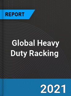 Global Heavy Duty Racking Market