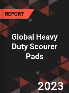 Global Heavy Duty Scourer Pads Industry