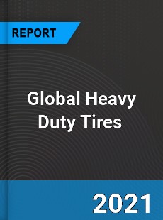 Global Heavy Duty Tires Market