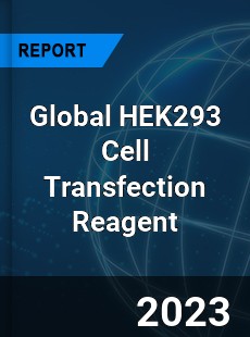 Global HEK293 Cell Transfection Reagent Industry