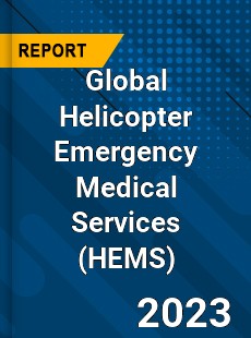 Global Helicopter Emergency Medical Services Industry