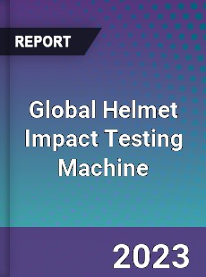 Global Helmet Impact Testing Machine Industry