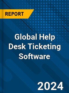 Global Help Desk Ticketing Software Industry