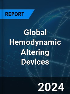 Global Hemodynamic Altering Devices Industry