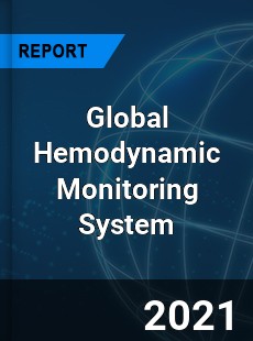 Global Hemodynamic Monitoring System Market