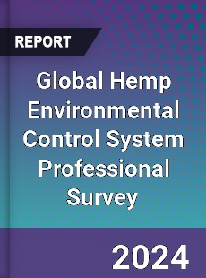 Global Hemp Environmental Control System Professional Survey Report