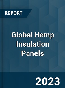 Global Hemp Insulation Panels Industry