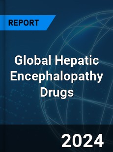 Global Hepatic Encephalopathy Drugs Market