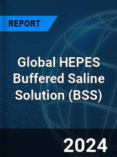 Global HEPES Buffered Saline Solution Industry