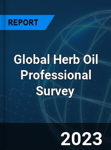 Global Herb Oil Professional Survey Report