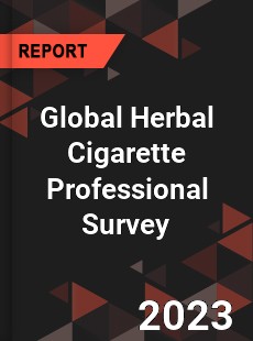 Global Herbal Cigarette Professional Survey Report