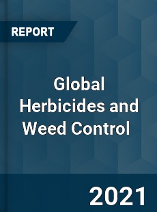 Global Herbicides and Weed Control Market