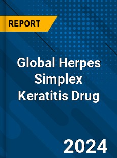 Global Herpes Simplex Keratitis Drug Market