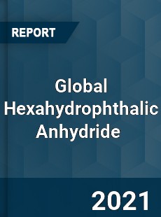 Global Hexahydrophthalic Anhydride Market