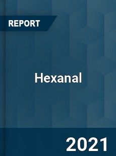 Global Hexanal Professional Survey Report