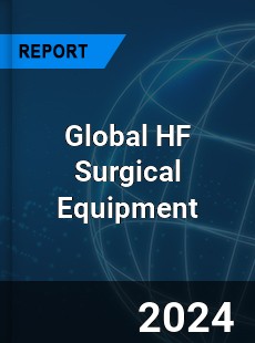 Global HF Surgical Equipment Industry