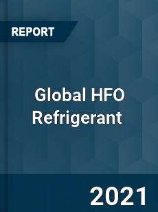 Global HFO Refrigerant Market