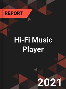 Global Hi Fi Music Player Market