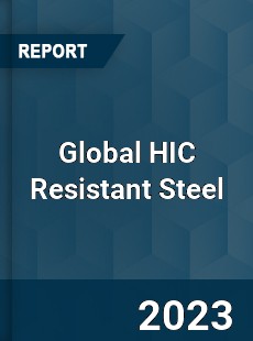 Global HIC Resistant Steel Industry