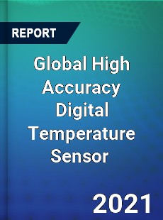 Global High Accuracy Digital Temperature Sensor Market