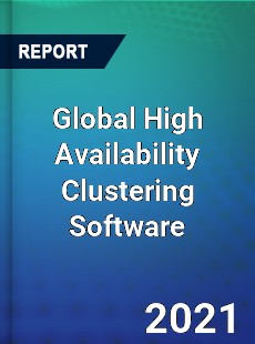 Global High Availability Clustering Software Market