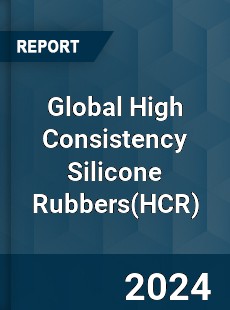 Global High Consistency Silicone Rubbers Industry