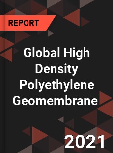 Global High Density Polyethylene Geomembrane Market