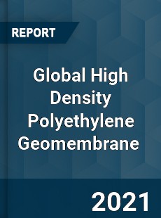 Global High Density Polyethylene Geomembrane Market