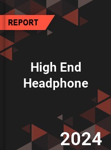 Global High End Headphone Outlook