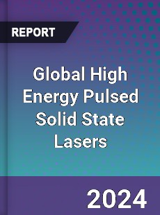 Global High Energy Pulsed Solid State Lasers Industry