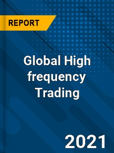 Global High frequency Trading Market