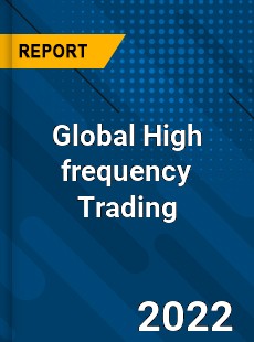 Global High frequency Trading Market