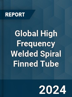 Global High Frequency Welded Spiral Finned Tube Industry