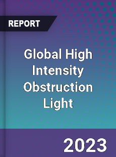 Global High Intensity Obstruction Light Industry