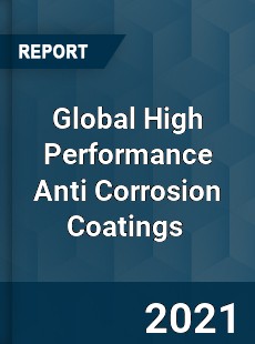 Global High Performance Anti Corrosion Coatings Market