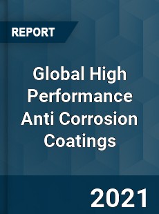 Global High Performance Anti Corrosion Coatings Market